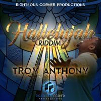 Hallelujah Riddim – Troy Anthony
